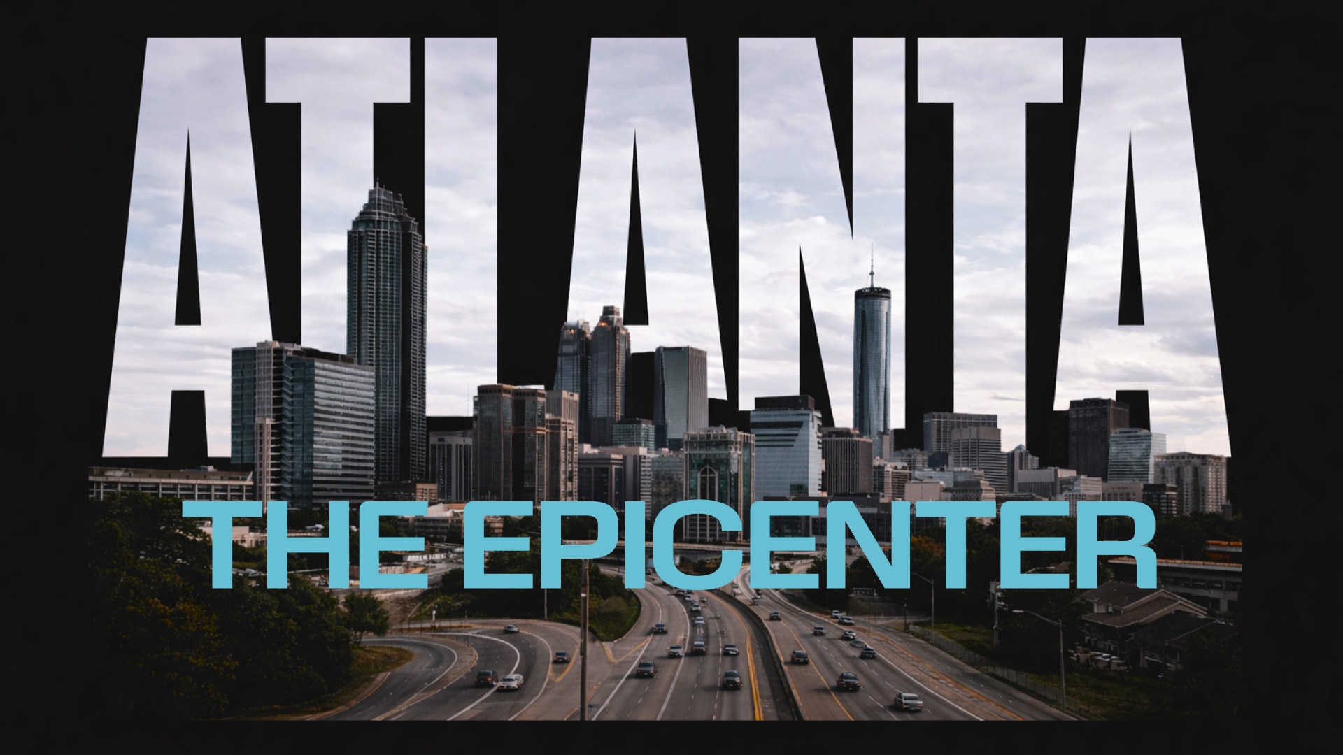 The Atlanta skyline seen through the word ATLANTA, with THE EPICENTER below.
